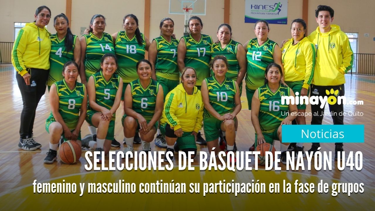 Selecciones de Básquet de Nayón U40 femenino y masculino continúan su participación en la fase de grupos