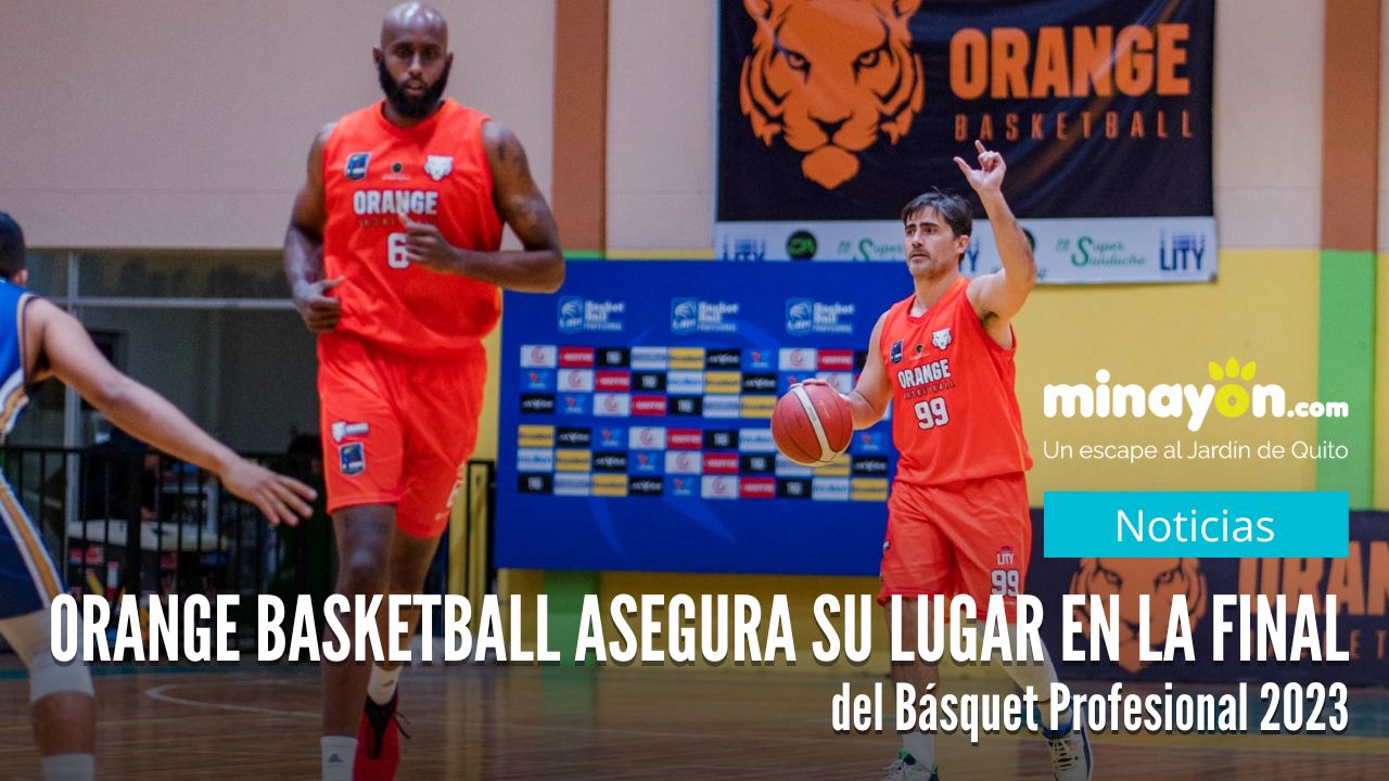 Orange Basketball asegura su lugar en la final del Básquet Profesional 2023