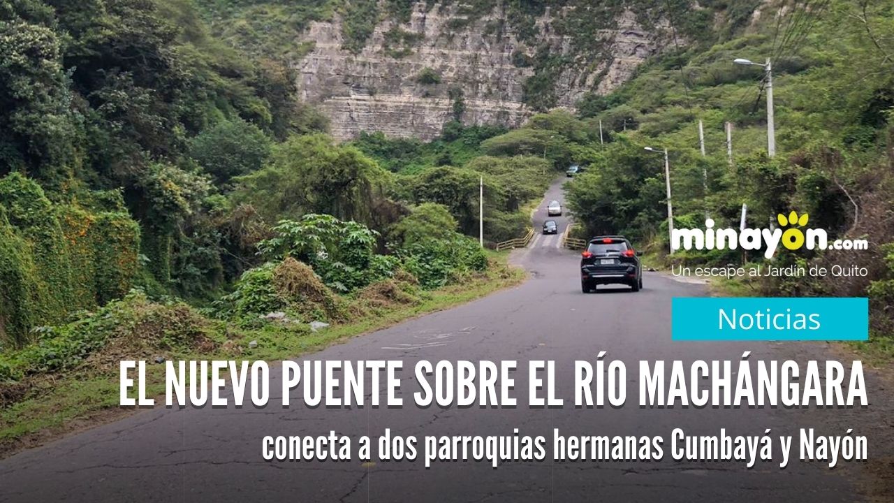 Construcción del Puente sobre el Río Machángara conecta a dos parroquias hermanas Cumbayá y Nayón