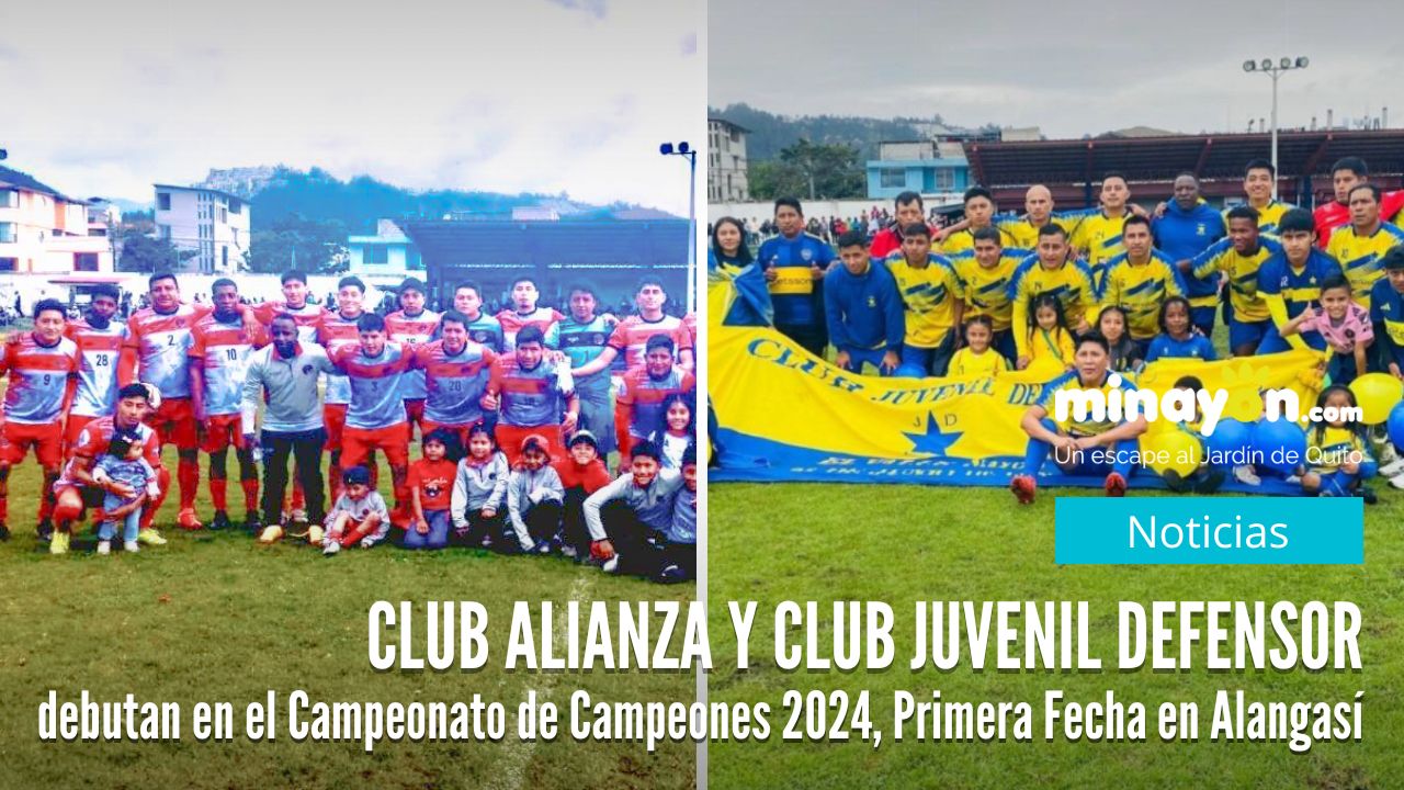 Club Alianza y Club Juvenil Defensor debutan en el Campeonato de Campeones 2024, Primera Fecha en Alangasí