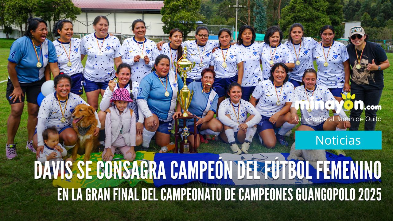 Davis se consagra campeón del Fútbol Femenino en la Gran Final del Campeonato de Campeones Guangopolo 2025
