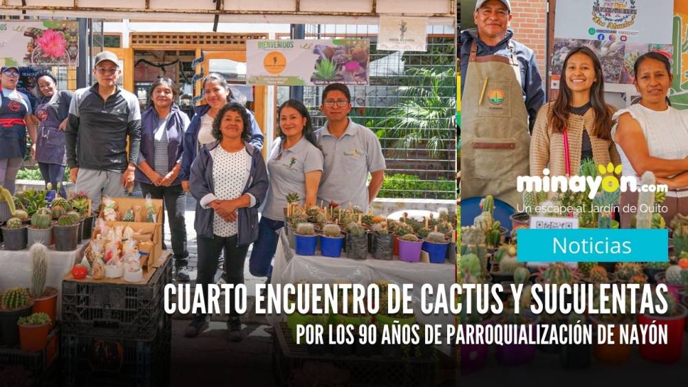 Cuarto encuentro de Cactus y Suculentas  por los 90 años de parroquialización de Nayón