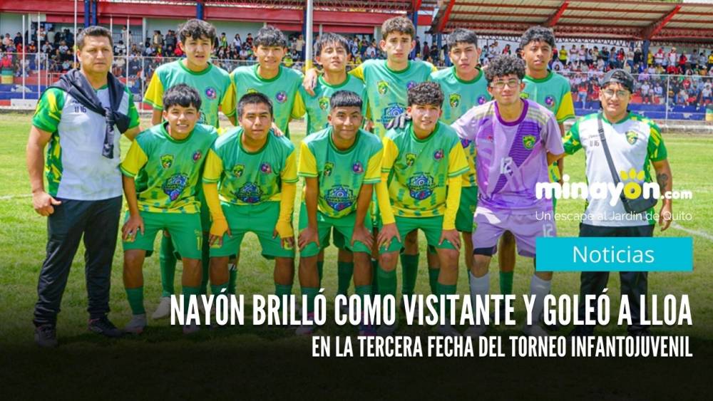 Nayón brilló como visitante y goleó a Lloa en la tercera fecha del Torneo Infantojuvenil