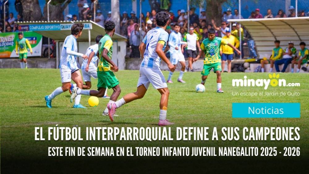 El fútbol Interparroquial define a sus campeones este fin de semana en el Torneo Infanto Juvenil Nanegalito 2025 - 2026