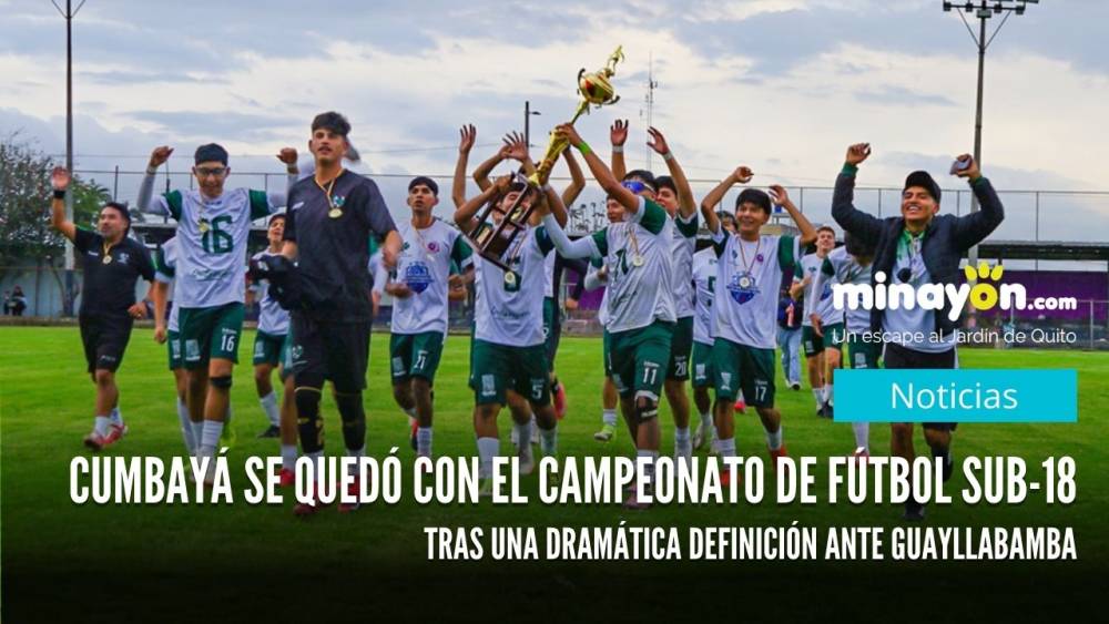 Cumbayá se quedó con el campeonato de fútbol Sub-18 tras una dramática definición ante Guayllabamba