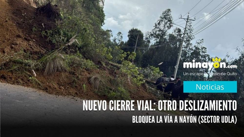 NUEVO CIERRE VIAL: Otro deslizamiento bloquea la vía a Nayón (Sector UDLA)
