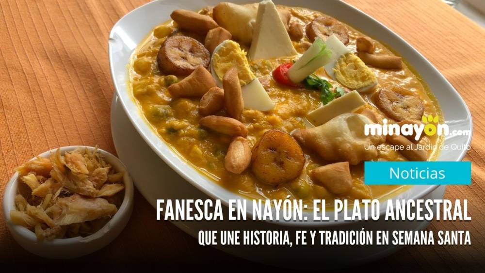 Fanesca en Nayón: el plato ancestral que une historia, fe y tradición en Semana Santa