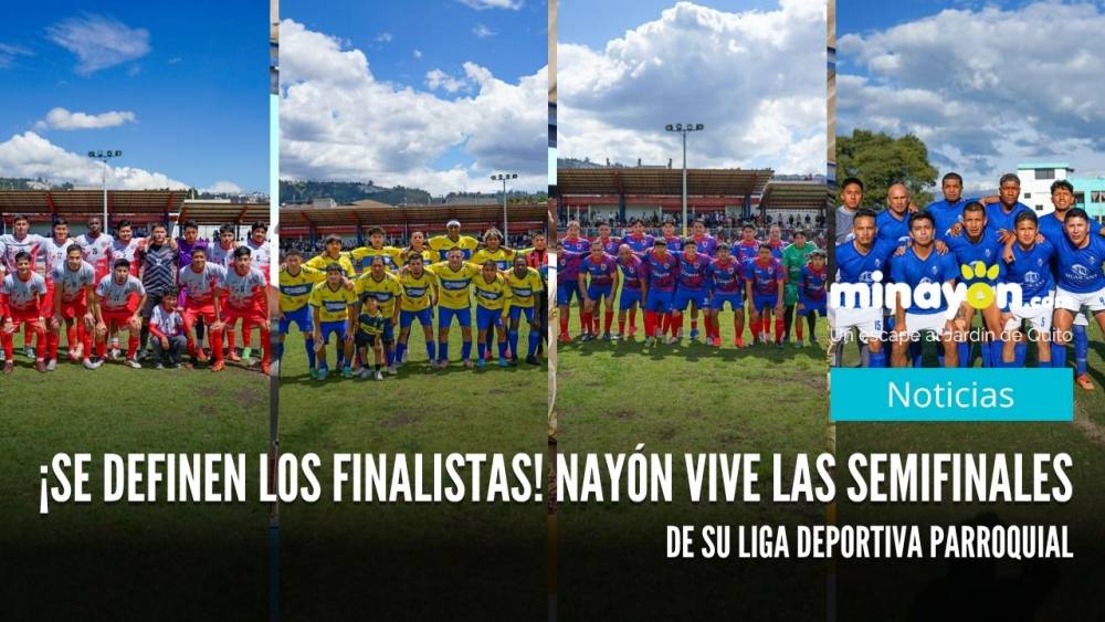 ¡Se definen los finalistas! Nayón vive las semifinales de su Liga Deportiva Parroquial