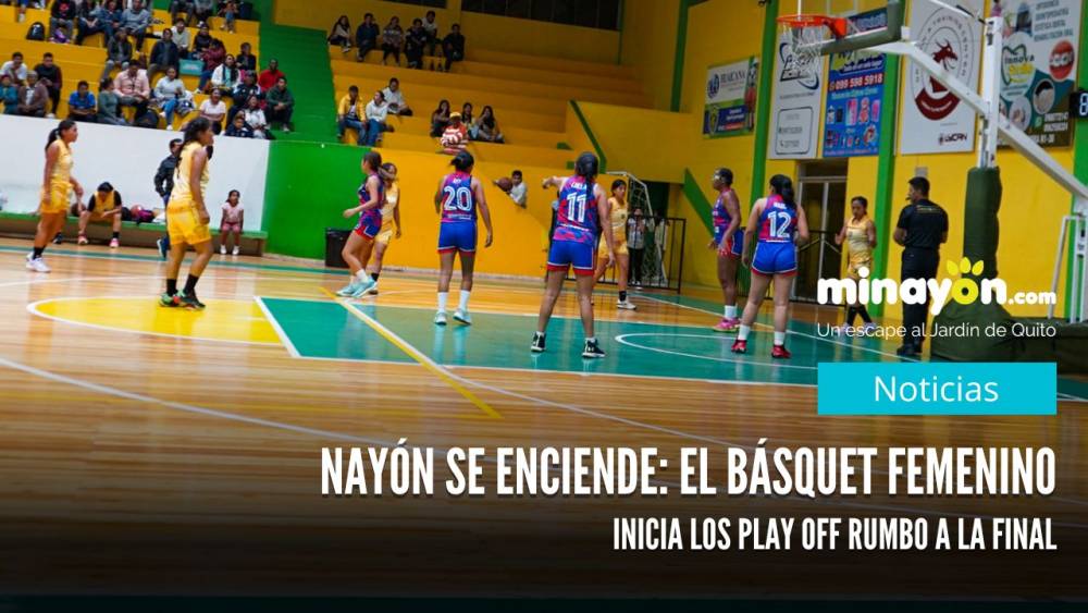 Nayón se enciende: el básquet femenino inicia los play off rumbo a la final