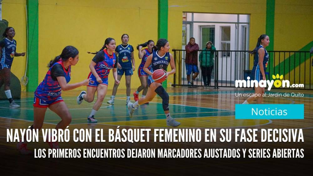 Nayón vibró con el básquet femenino en su fase decisiva los primeros encuentros dejaron marcadores ajustados y series abiertas