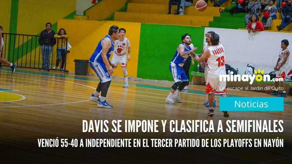 Davis se impone y clasifica a semifinales, venció 55-40 a Independiente en el tercer partido de los playoffs en Nayón