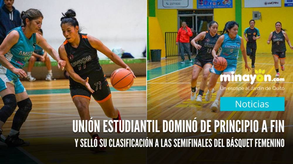 Unión Estudiantil dominó de principio a fin y selló su clasificación a las semifinales del básquet femenino