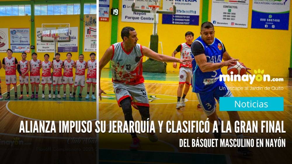 Alianza impuso su jerarquía y clasificó a la gran final del básquet masculino en Nayón