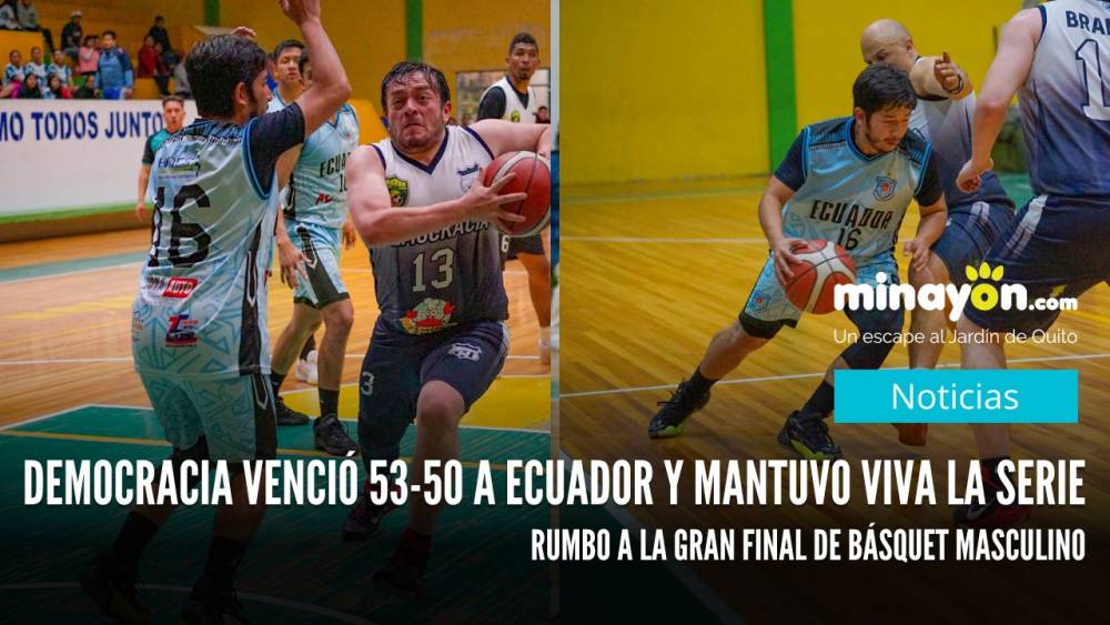 Democracia venció 53-50 a Ecuador y mantuvo viva la serie rumbo a la gran final de Básquet Masculino