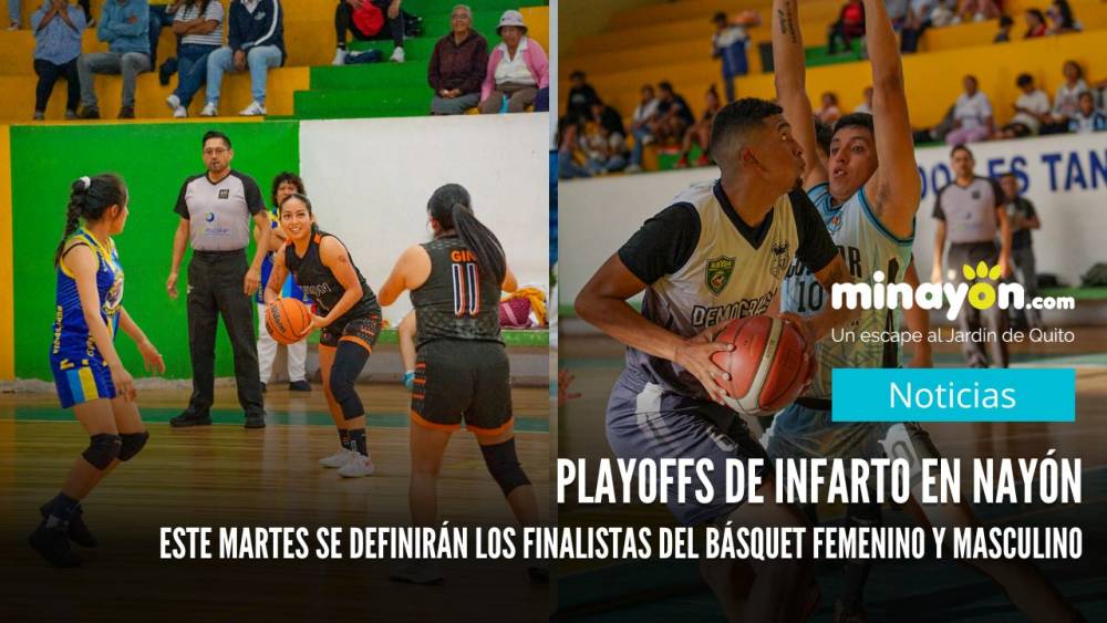 Playoffs de infarto en Nayón este martes se definirán los finalistas del básquet femenino y masculino