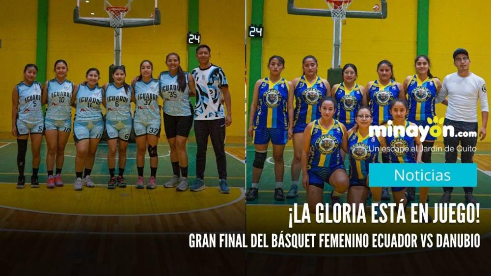 ¡La gloria está en juego! Gran Final del Básquet Femenino entre Ecuador vs Danubio