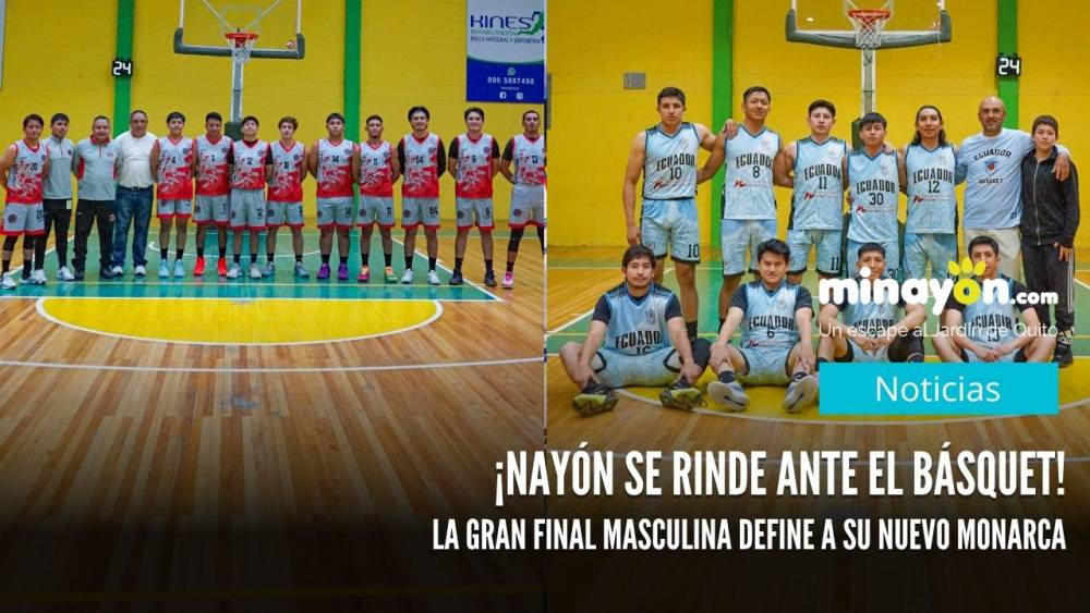 ¡Nayón se rinde ante el básquet! La gran final masculina define a su nuevo monarca