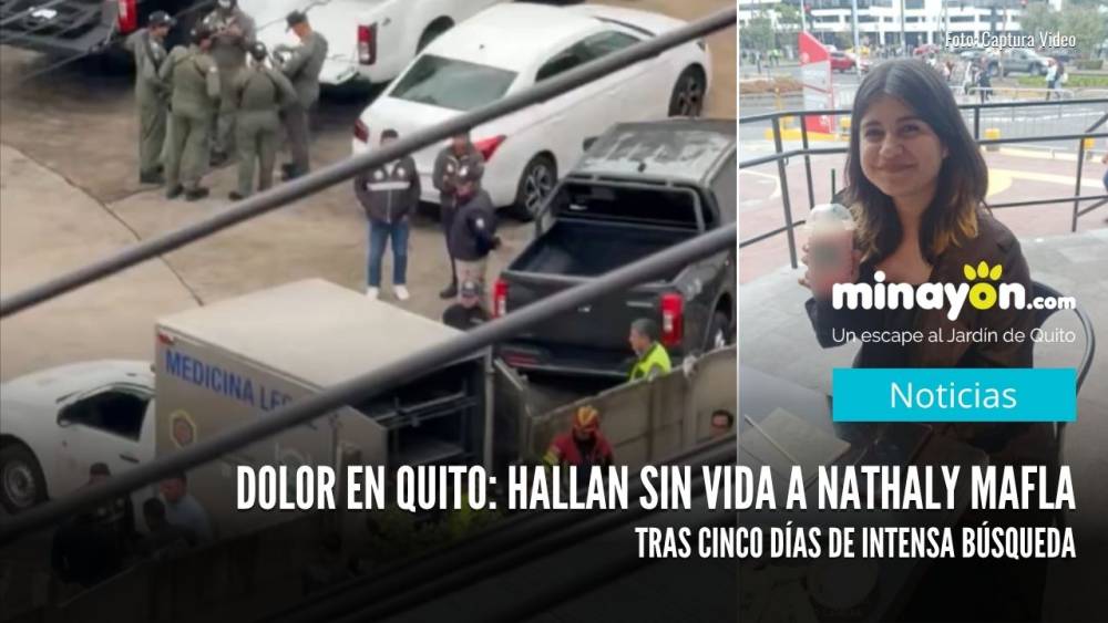 Dolor en Quito: Hallan sin vida a Nathaly Mafla tras cinco días de intensa búsqueda