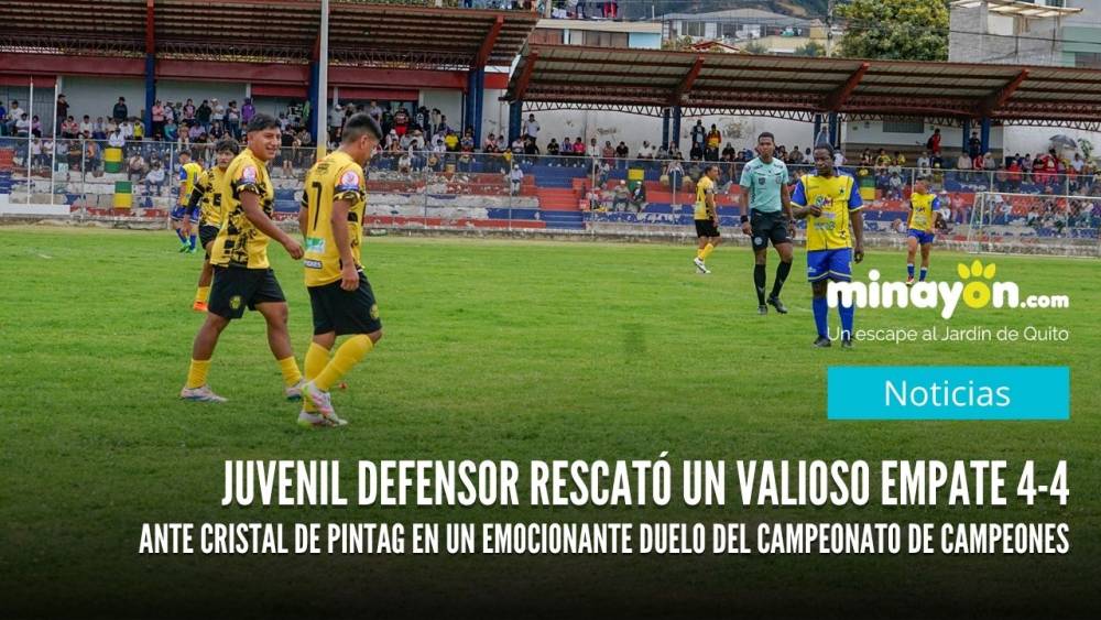 Juvenil Defensor rescató un valioso empate 4-4 ante Cristal de Pintag en un emocionante duelo del Campeonato de Campeones