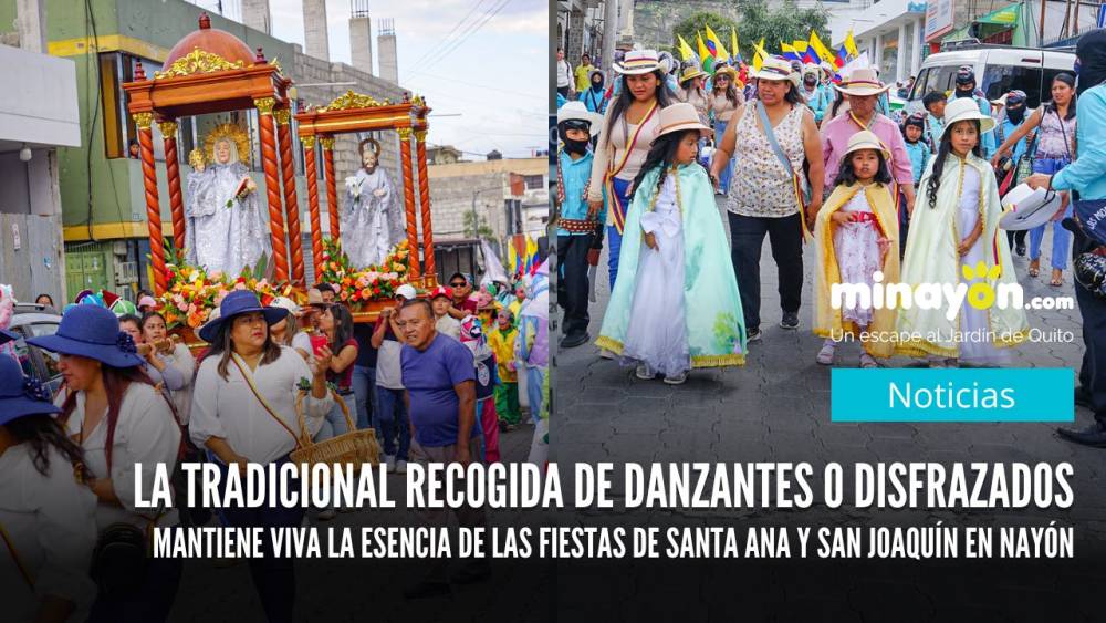 La tradicional recogida de danzantes o disfrazados mantiene viva la esencia de las Fiestas de Santa Ana y San Joaquín en Nayón
