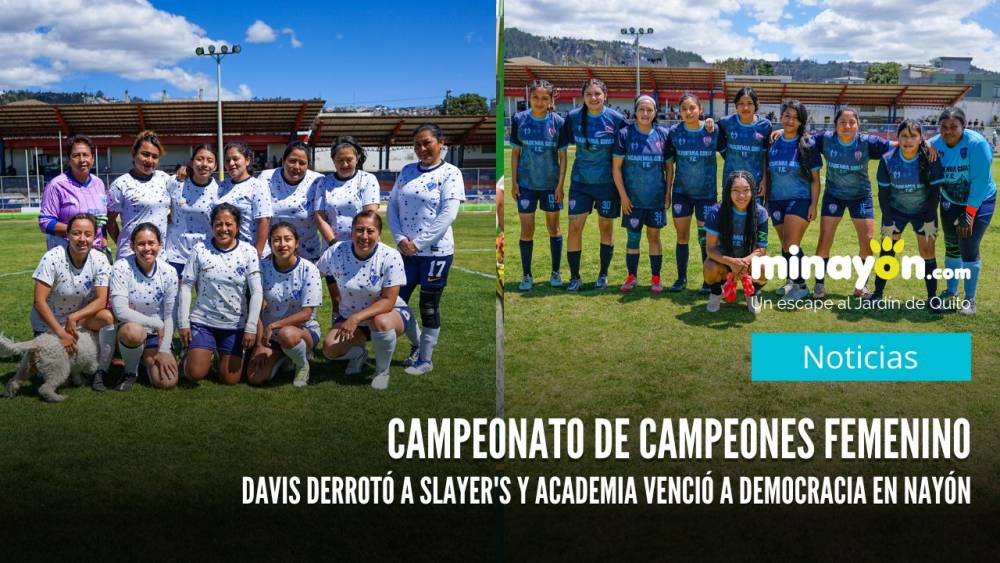 Campeonato de Campeones Femenino: Davis derrotó a Slayer's y Academia venció a Democracia en Nayón