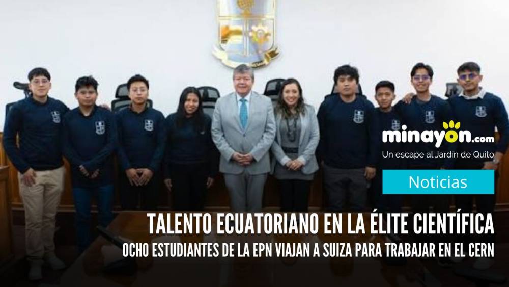 Talento ecuatoriano en la élite científica: Ocho estudiantes de la EPN viajan a Suiza para trabajar en el CERN