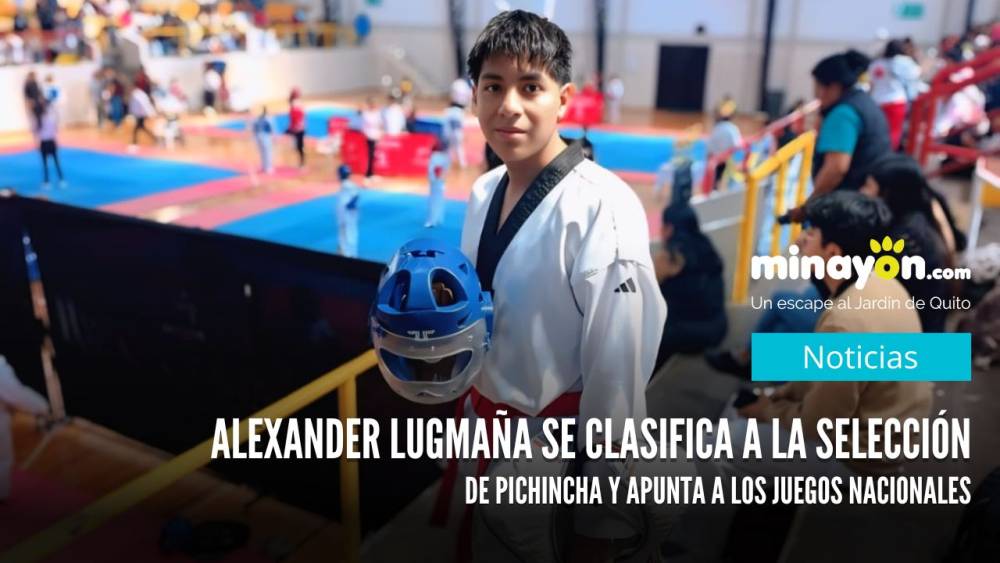 Alexander Lugmaña se clasifica a la Selección de Pichincha y apunta a los Juegos Nacionales