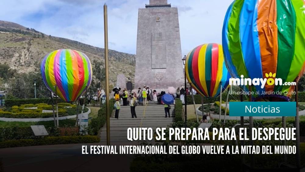 Quito se prepara para el despegue: El Festival Internacional del Globo vuelve a la Mitad del Mundo