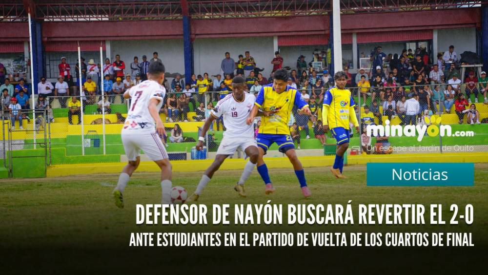 Defensor de Nayón buscará revertir el 2-0 ante Estudiantes en el partido de vuelta de los cuartos de final