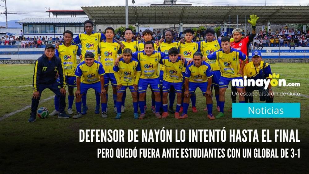 Defensor de Nayón lo intentó hasta el final, pero quedó fuera ante Estudiantes con un global de 3-1