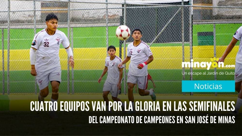 Cuatro equipos van por la gloria en las semifinales del Campeonato de Campeones en San José de Minas