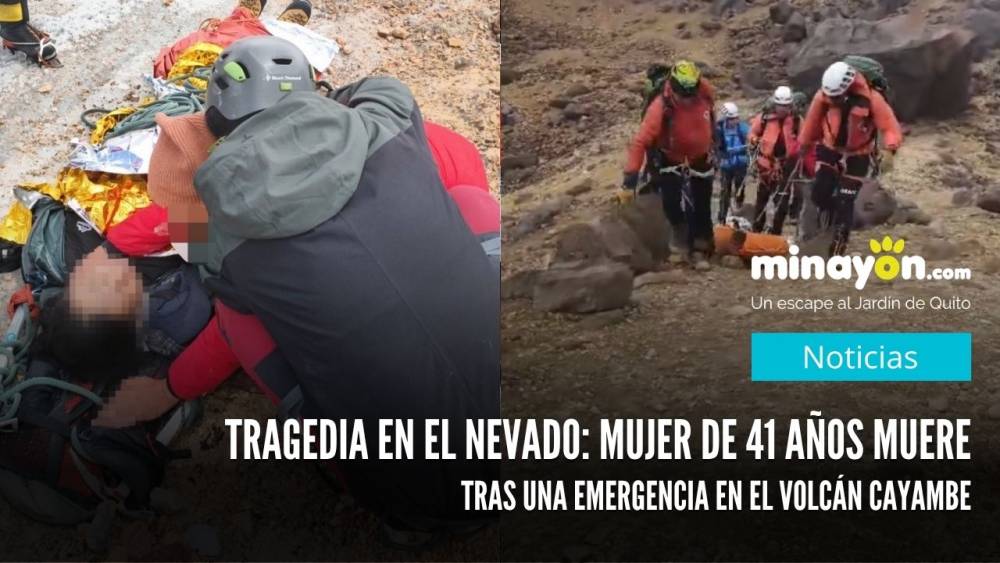 Tragedia en el nevado: Mujer de 41 años muere tras una emergencia en el volcán Cayambe