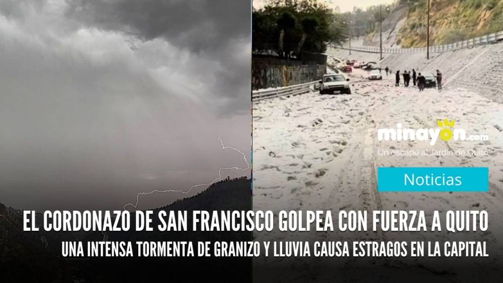El Cordonazo de San Francisco golpea con fuerza a Quito: Una intensa tormenta de granizo y lluvia causa estragos en la capital