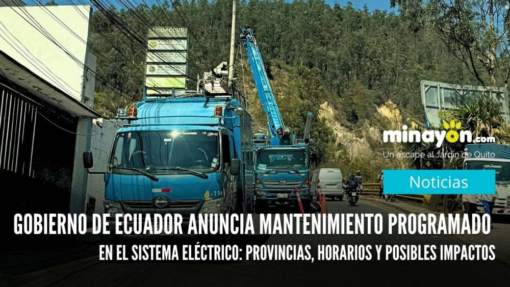 Gobierno de Ecuador anuncia mantenimiento programado en el sistema eléctrico: Provincias, horarios y posibles impactos