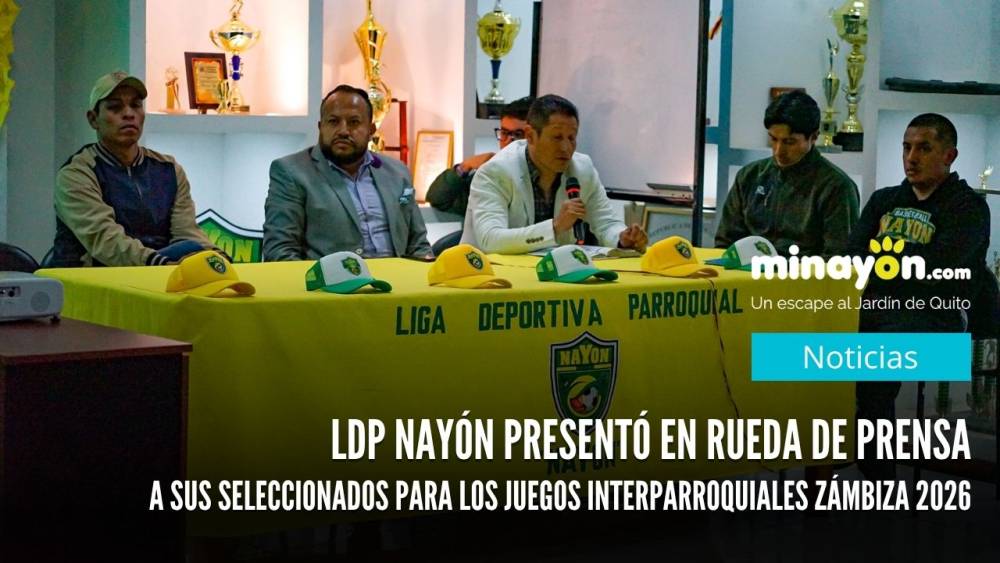 LDP Nayón presentó en rueda de prensa a sus seleccionados para los Juegos Interparroquiales Zámbiza 2026
