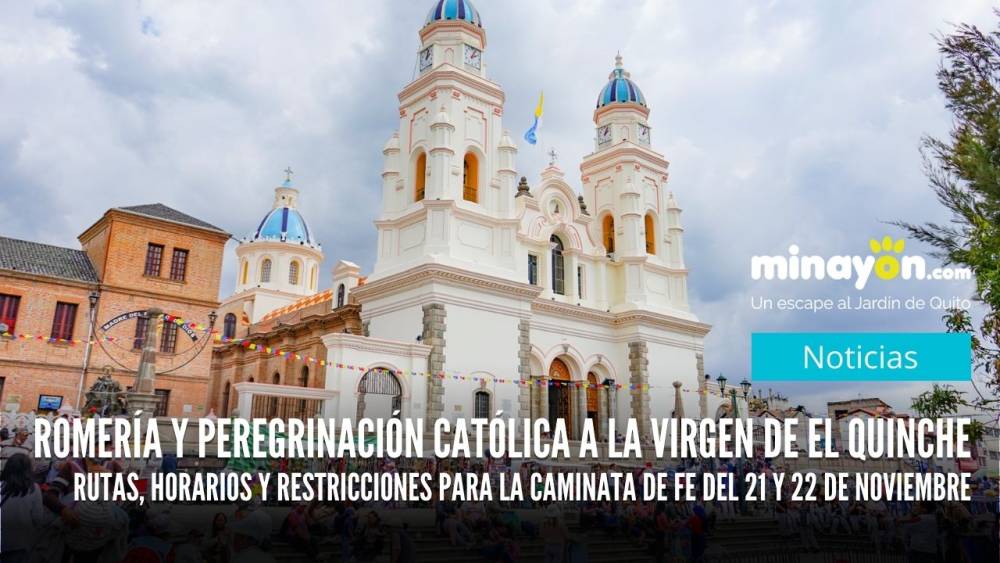 Romería y peregrinación católica a la Virgen de El Quinche rutas, horarios y restricciones para la caminata de fe del 21 y 22 de noviembre