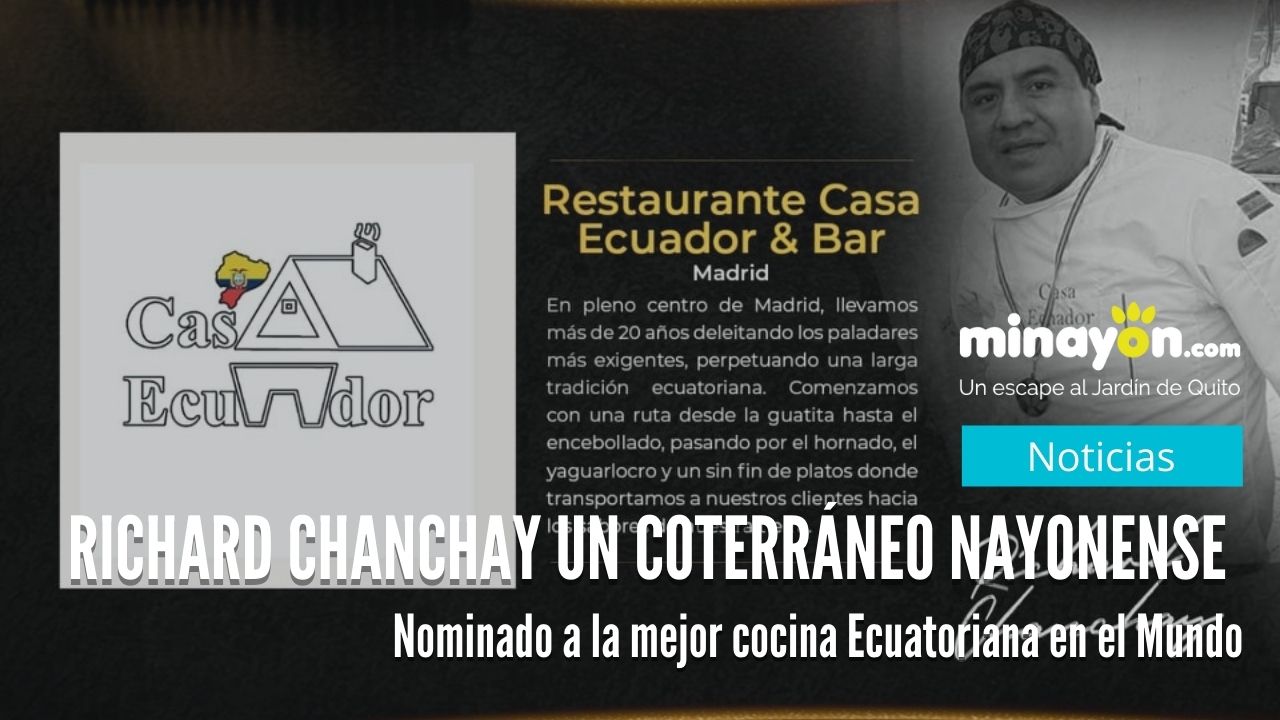 RICHARD CHANCHAY un coterráneo Nayonense nominado a la mejor cocina Ecuatoriana en el Mundo