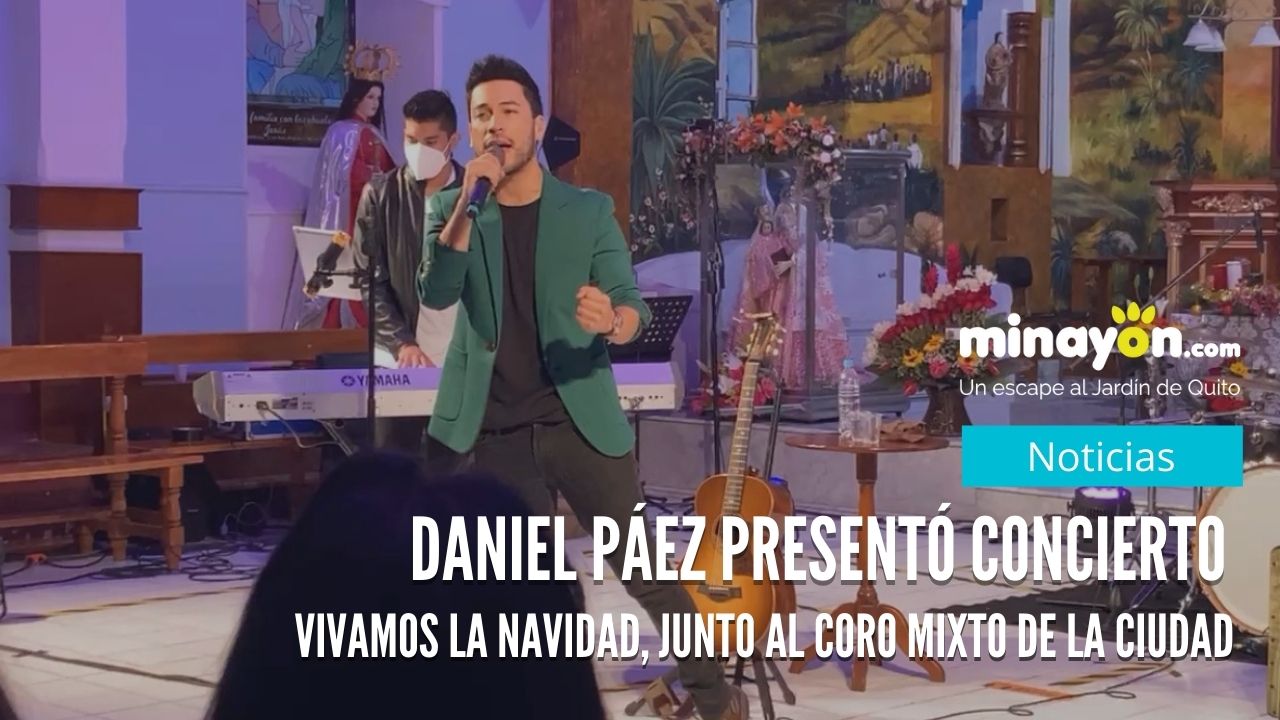Daniel Páez y el Coro Mixto de la Ciudad de Quito presentan un concierto Vivamos La Navidad en el Santuario de Nayón