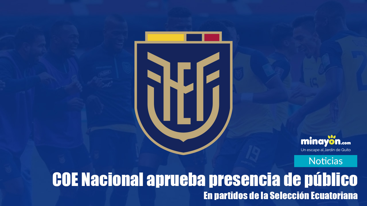 COE Nacional aprueba presencia de público en partidos de la selección Ecuatoriana