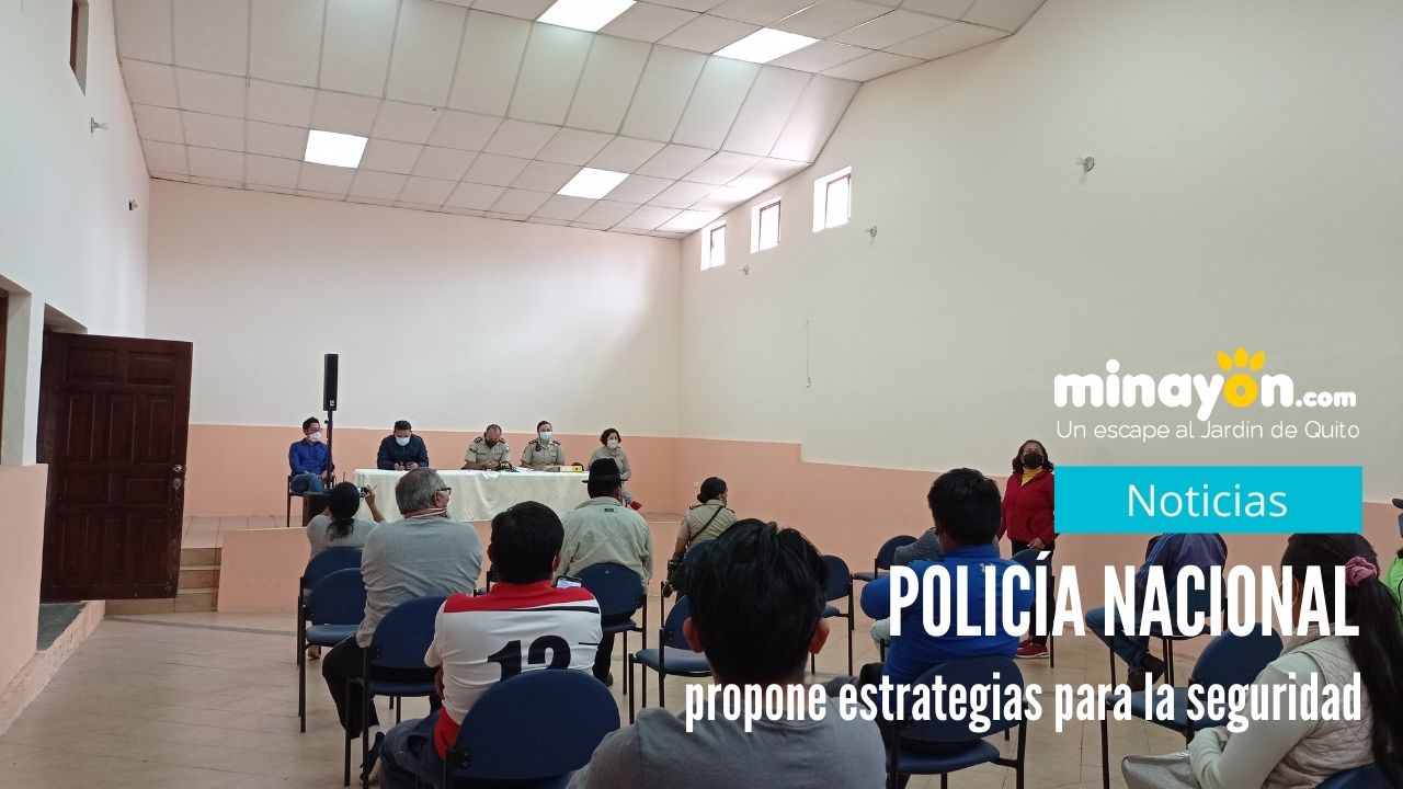 Policía Nacional del Distrito Eugenio Espejo, GAD Parroquial y moradores proponen estrategias para la seguridad de la parroquia de Nayón