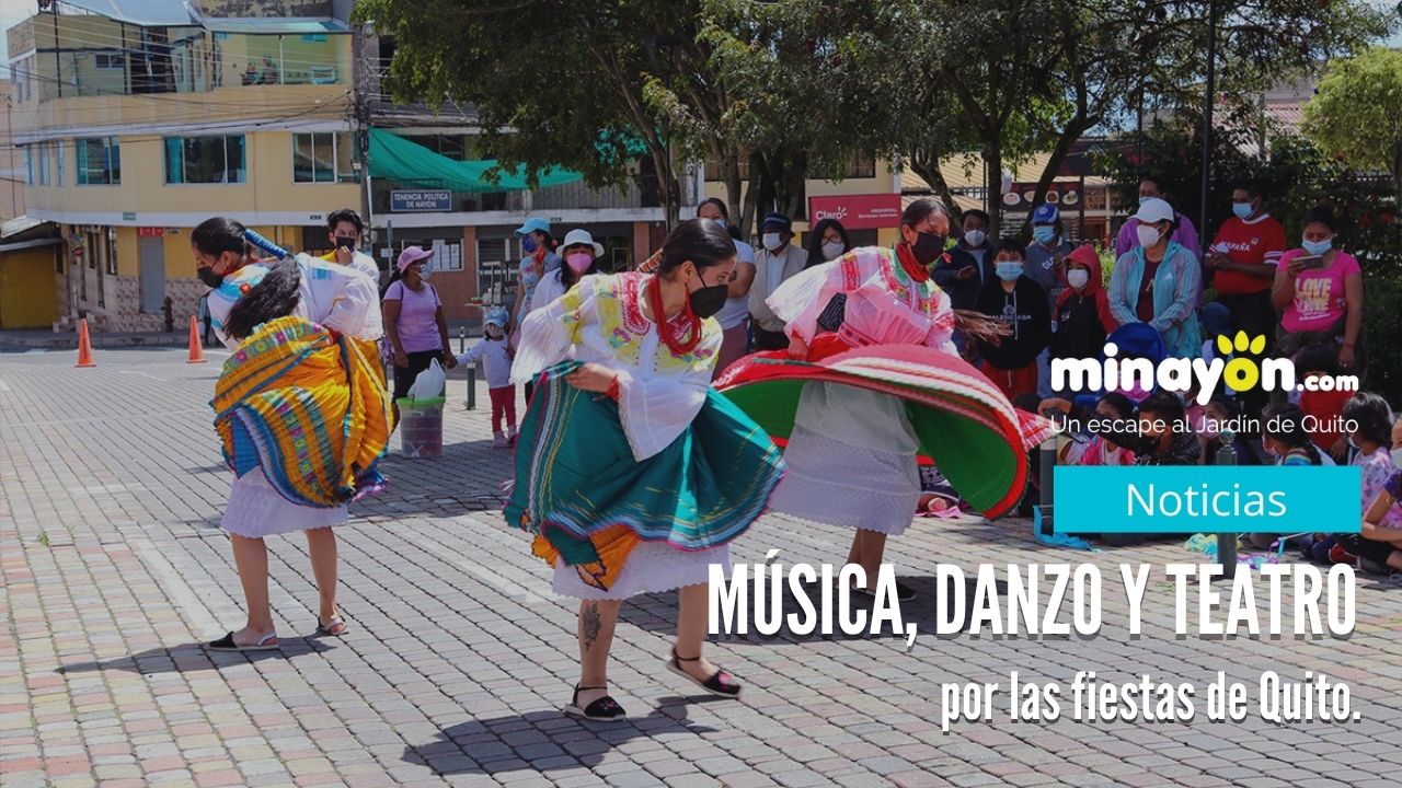 Música, danza y teatro por las Fiestas de Quito