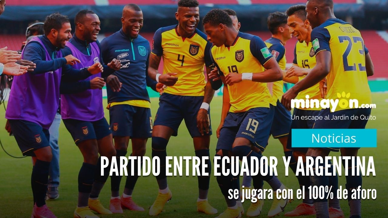 Partido entre Ecuador y Argentina se jugara con el 100% de aforo