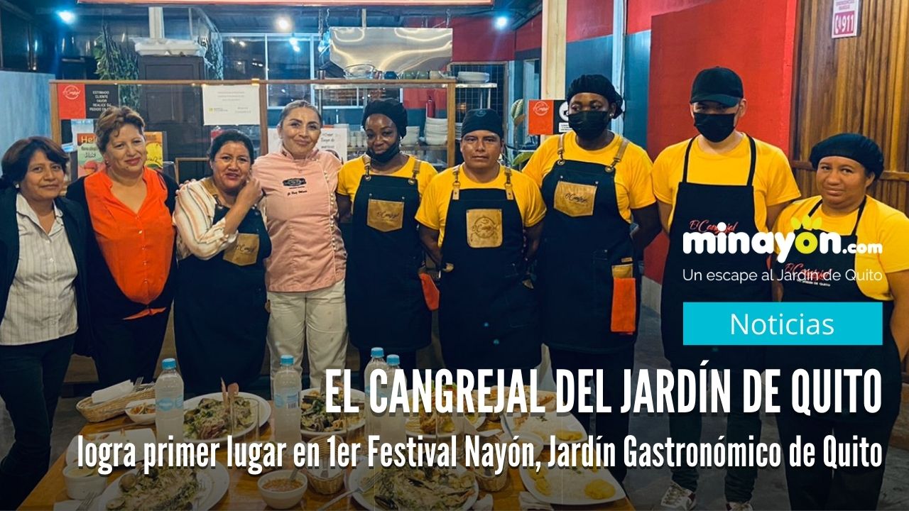 El Cangrejal del Jardín de Quito logra primer lugar en 1er Festival Nayón, Jardín Gastronómico de Quito