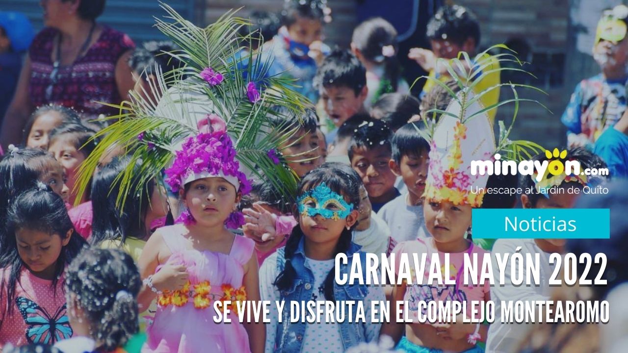 Carnaval de Nayón 2022 se vive en Montearomo