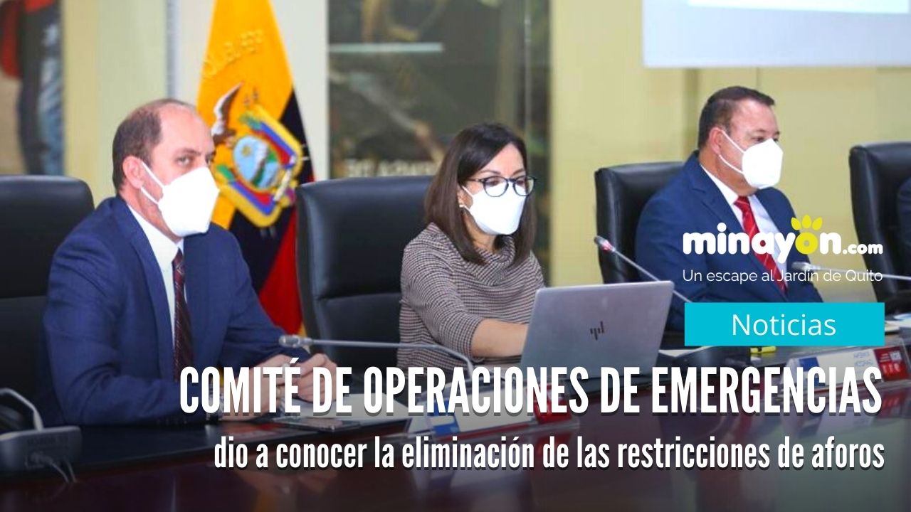 Comité de Operaciones de Emergencias dio a conocer la eliminación de las restricciones de aforos