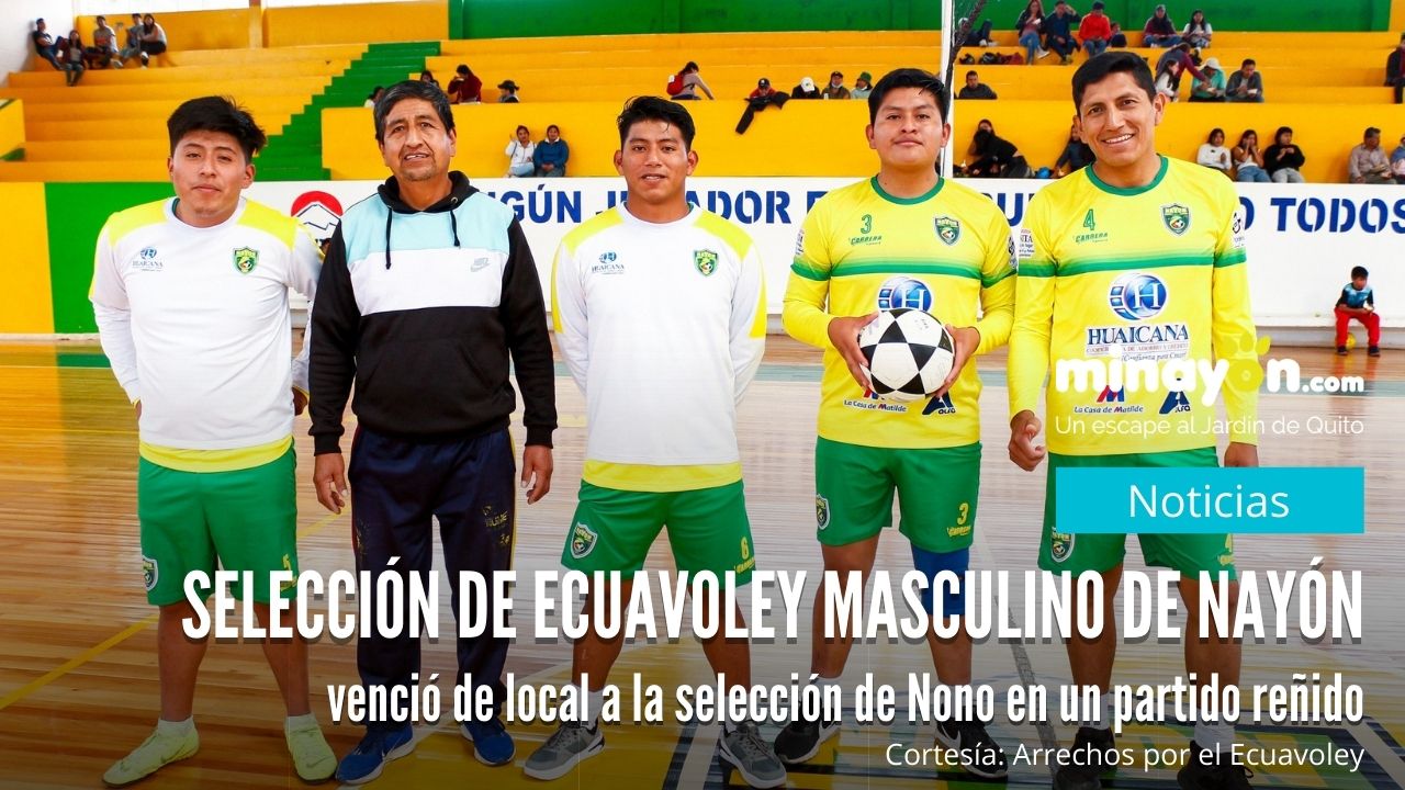Selección de Ecuavoley masculino de Nayón venció de local a la selección de Nono en un partido reñido