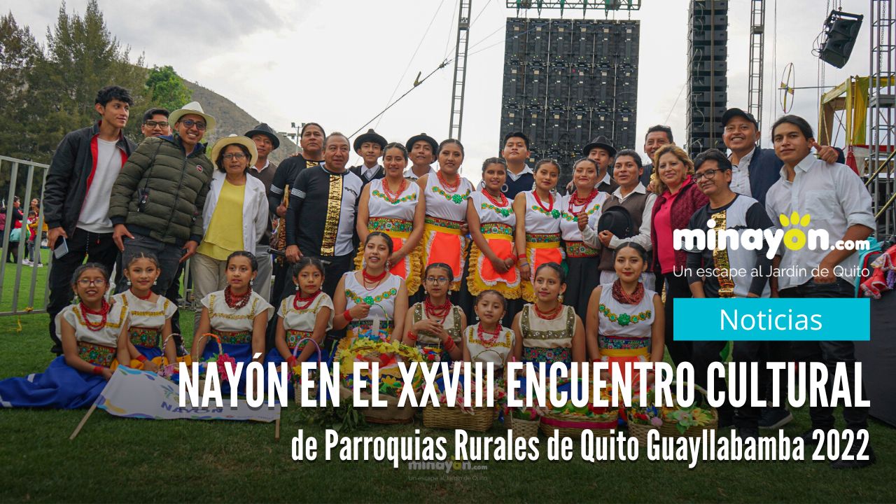 Nayón, presente en el XXVIII encuentro cultural de parroquias rurales de Quito Guayllabamba 2022