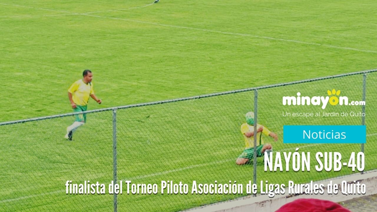 Nayón Sub-40 finalista del Torneo Piloto Asociación de Ligas Rurales de Quito