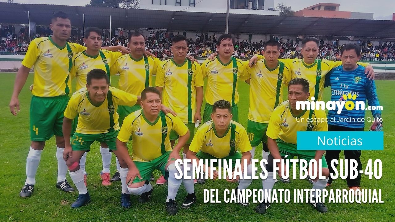 Semifinales de fútbol Sub40 del Campeonato Interparroquial de Ligas Rurales del Cantón Quito