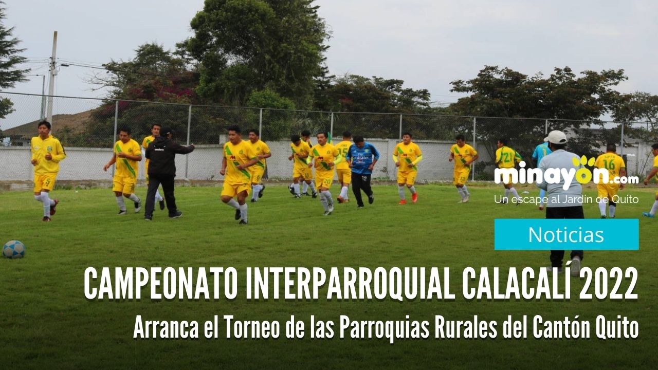 Campeonato Interparroquial Calacalí 2022 arranca el Torneo de las Parroquias Rurales del Cantón Quito
